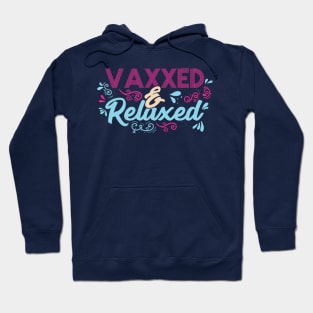 Pro Vaccination Quote - Vaxxed & Relaxed Hoodie